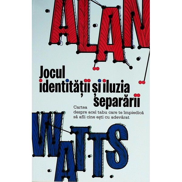 Jocul identitatii si iluzia separarii. Cartea despre acel tabu care te impiedica sa afli cine esti cu adevarat