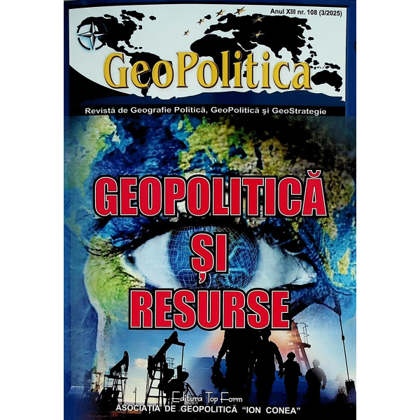 Geopolitica si resurse. Revista de Geografie Politica, GeoPolitica si GeoStrategie, Nr. 108 (3/2025)