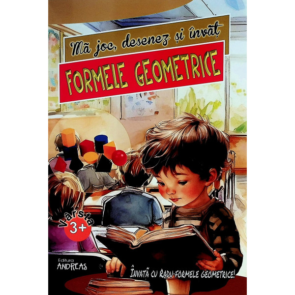 Ma joc, desenez si invat formele geometrice