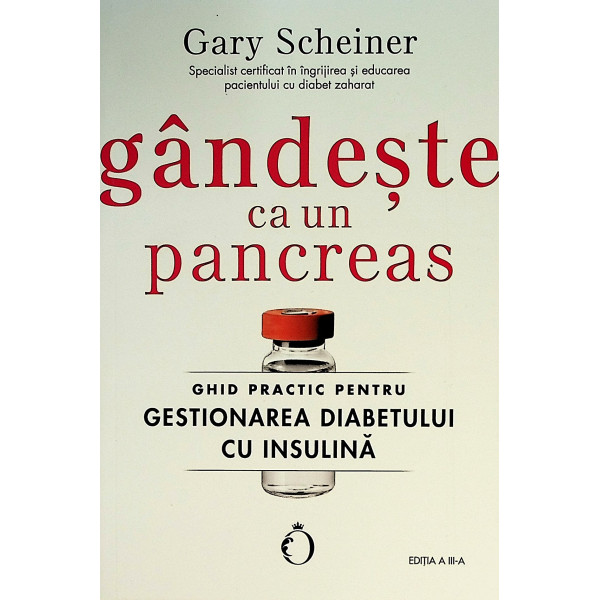 Gandeste ca un pancreas. Ghid practic pentru gestionarea diabetului cu insulina