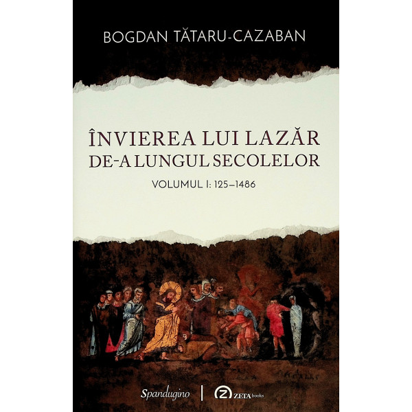 Invierea lui Lazar de-a lungul secolelor, vol. I - 125-1486
