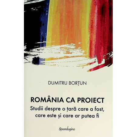 Romania ca proiect. Studii...
