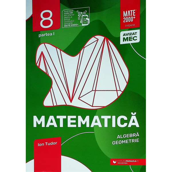 Matematica, clasa a VIII-a, partea I - Algebra, geometrie