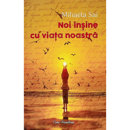 Noi insine cu viata noastra