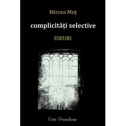 Complicitati selective. Eseuri