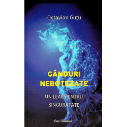 Ganduri nebotezate. Un leac...