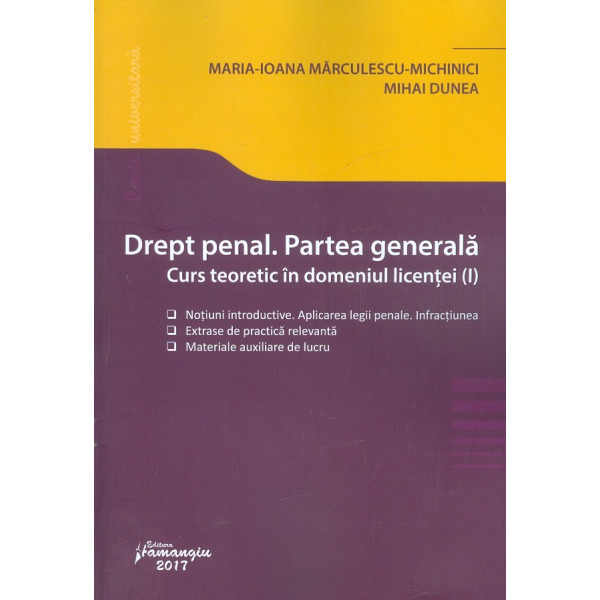 Drept penal. Partea generala - Curs teoretic in domeniul licentei, vol. I