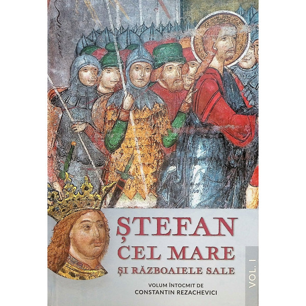Stefan cel Mare si razboaiele sale, vol. I-II