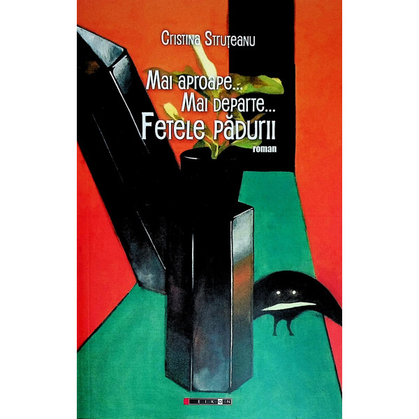 Mai aproape... mai departe... Fetele padurii