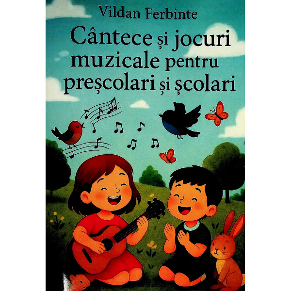 Cantece si jocuri muzicale pentru prescolari si scolari cu CD