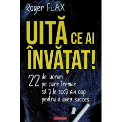 Uita ce ai invatat! 22 de...