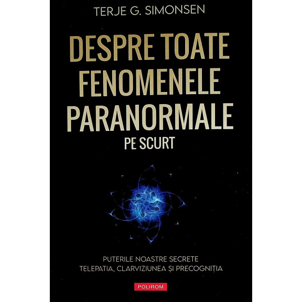Despre toate fenomenele paranormale pe scurt. Puterile noastre secrete - Telepatia, clarviziunea si precognitia