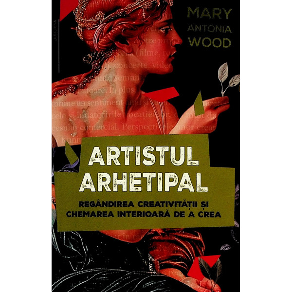 Artistul arhetipal. Regandirea creativitatii si chemarea interioara de a crea