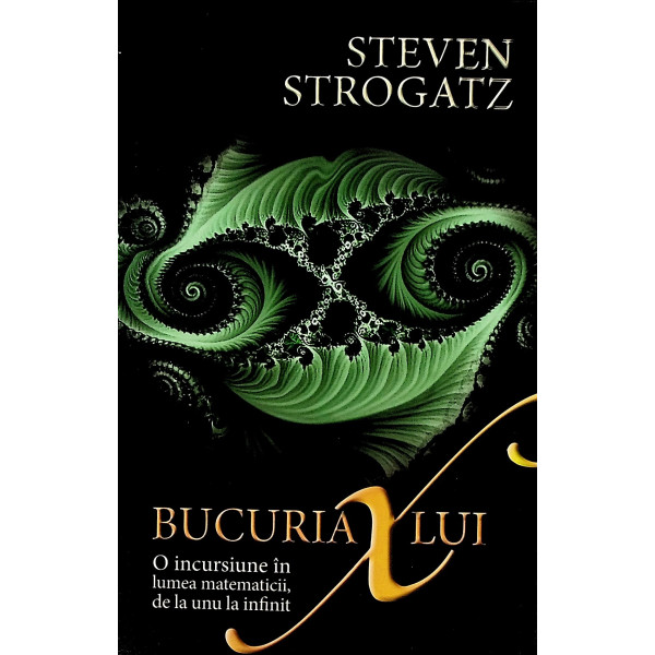 Bucuria lui X. O incursiune in lumea matematicii, de la unu la infinit