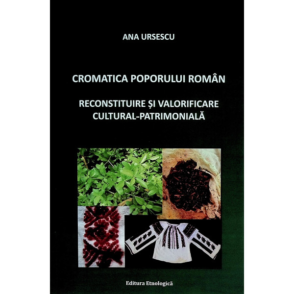 Cromatica poporului roman. Reconstituire si valorificare cultural-patrimoniala