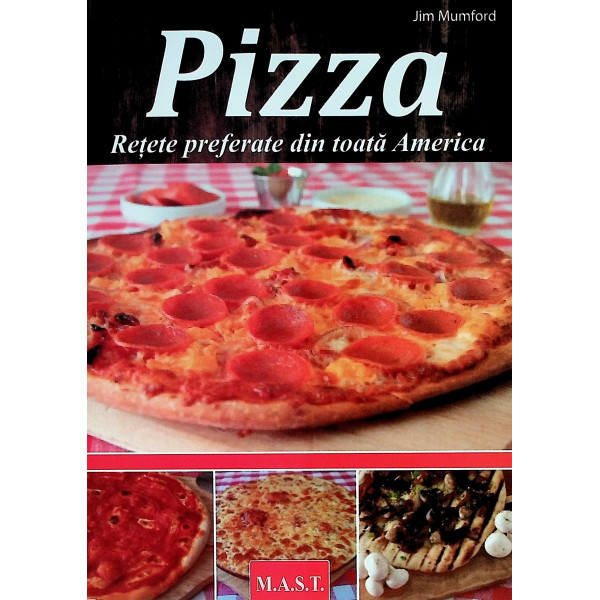 Pizza - Retete preferate din toata America