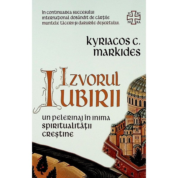 Izvorul iubirii. Un pelerinaj in inima spiritualitatii crestine