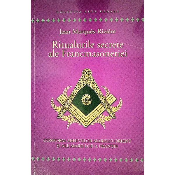 Ritualurile secrete ale Francmasoneriei