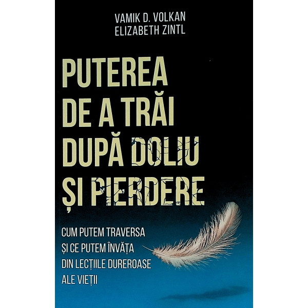 Puterea de a trai dupa doliu si pierdere. Cum putem traversa si ce putem invata din lectiile dureroase ale vietii