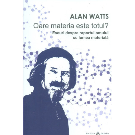 Oare materia este totul?...
