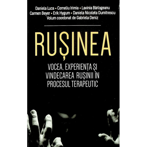 Rusinea. Vocea, experienta si vindecarea rusinii in procesul terapeutic