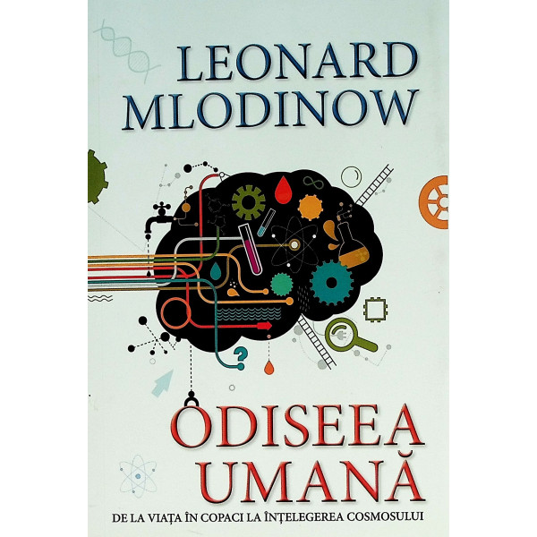 Odiseea umana. De la viata in copaci la intelegerea Cosmosului