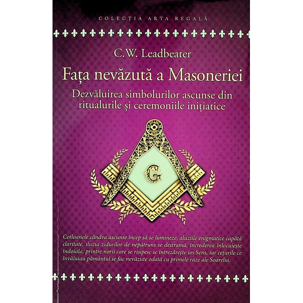 Fata nevazuta a Masoneriei. Dezvaluirea simbolurilor ascunse din ritualurile si ceremoniile initiatice