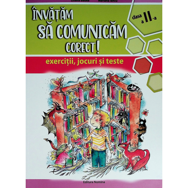 Invatam sa comunicam corect! - Exercitii, jocuri si teste, clasa a II-a