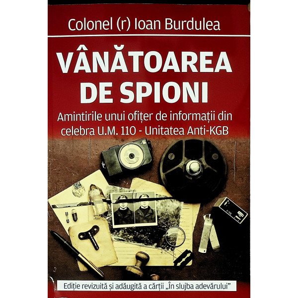Vanatoarea de spioni. Amintirile unui ofiter de informatii din celebra U.M.110 - Unitatea Anti-KGB
