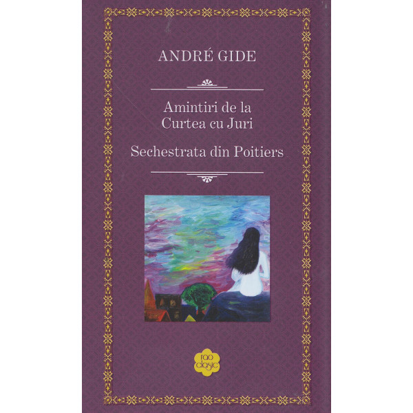 Amintiri de la Curtea Cu Juri. Sechestrata din Poitiers