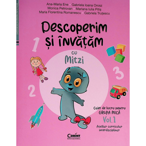 Descoperim si invatam cu Mitzi, vol. I - Caiet de lucru pentru grupa mica