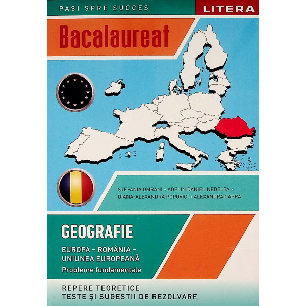 Geografie - Europa-Romania-Uniunea Europeana. Probleme fundamentale - Bacalaureat