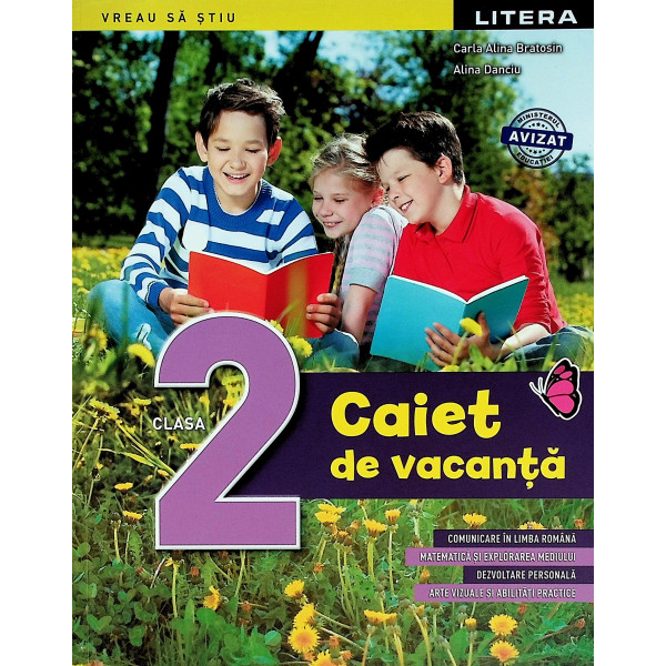 Caiet de vacanta, clasa a II-a. Comunicare in limba romana. Matematica si explorarea mediului. Dezvoltare personala. Arte vizual