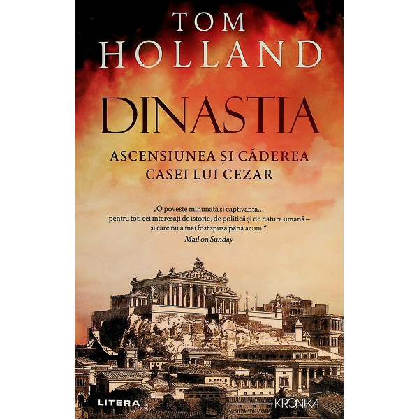 Dinastia. Ascensiunea si caderea casei lui Cezar