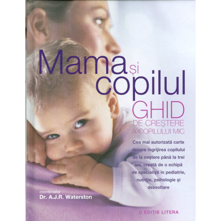 Mama si copilul: ghid de...
