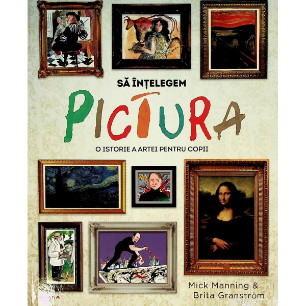 Sa intelegem pictura. O istorie a artei pentru copii
