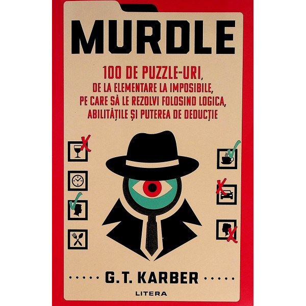 Murdle - 100 de puzzle-uri de la elementar la imposibile, pe care sa le rezolvi folosind logica, abilitatile si puterea de deduc
