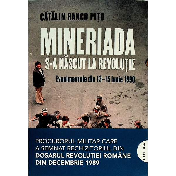 Mineriada s-a nascut la revolutie. Evenimentele din 13-15 iunie 1990