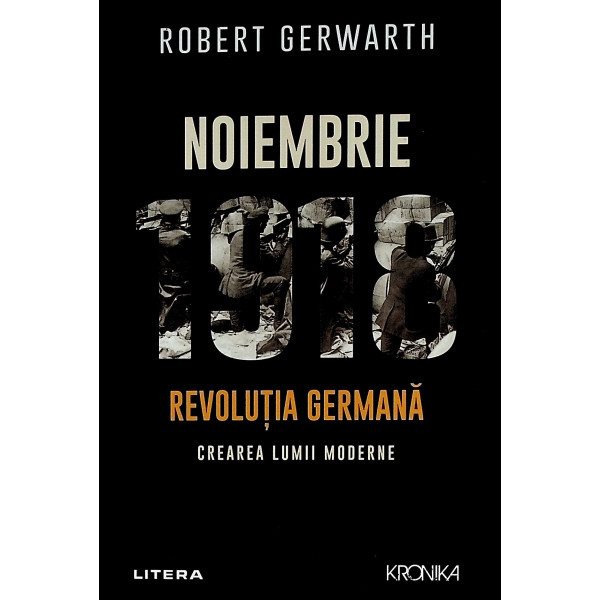 Noiembrie 1918. Revolutia germana. Crearea lumii moderne