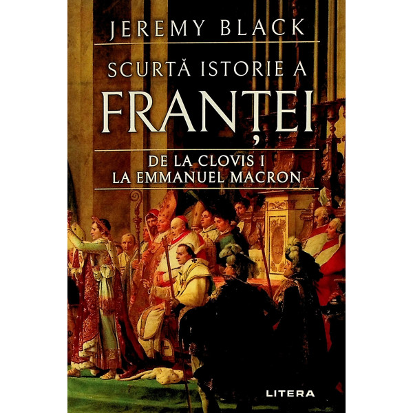 Scurta istorie a Frantei. De la Clovis I la Emmanuel Macron