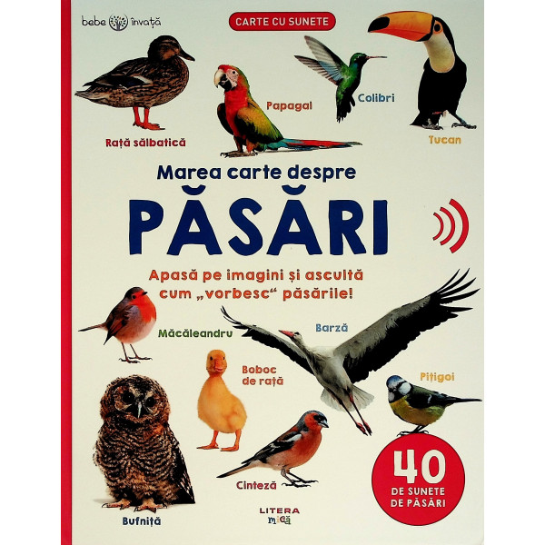 Marea carte despre pasari. Apasa pe imagini si asculta cum vorbesc pasarile!
