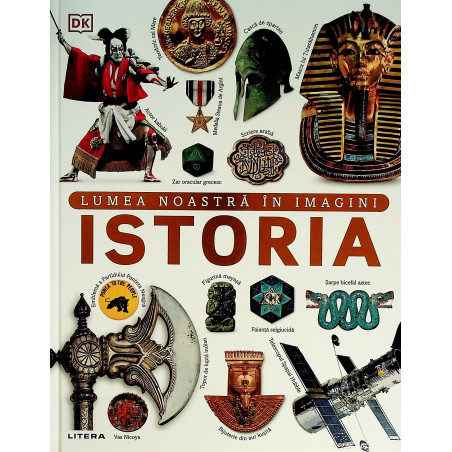 Istoria - Lumea noastra in...