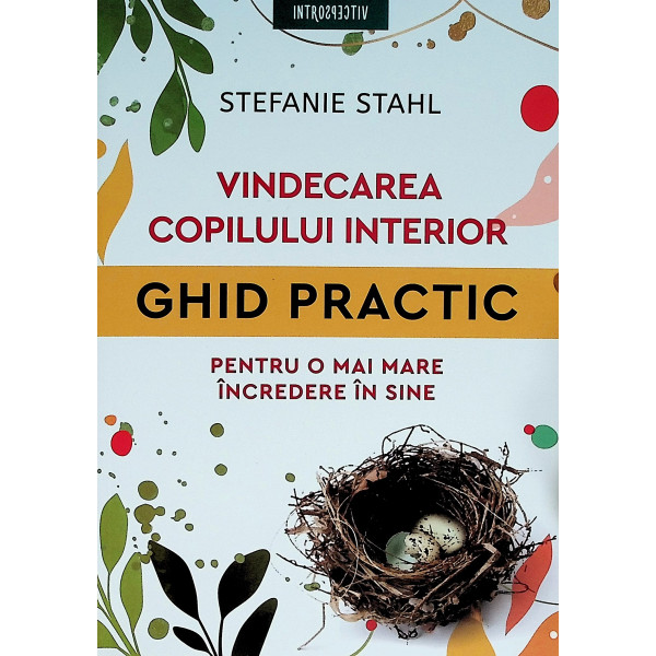 Vindecarea copilului interior. Ghid practic pentru o mai mare incredere in sine