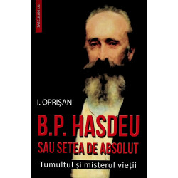 B.P. Hasdeu sau setea de...