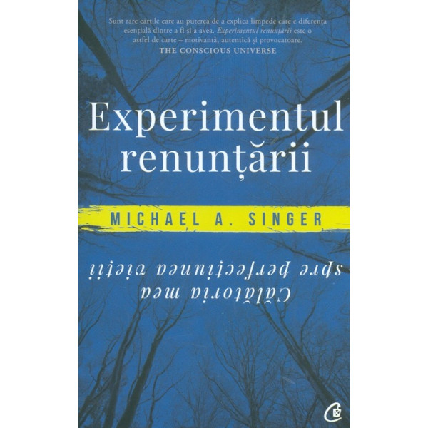 Experimentul renuntarii. Calatoria mea spre perfectiunea vietii