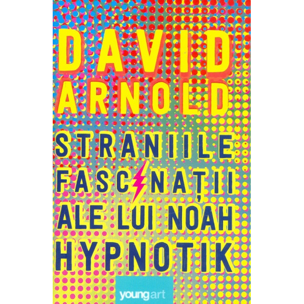 Straniile fascinatii ale lui Noah Hypnotik