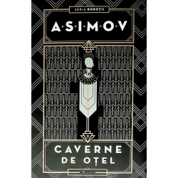 Caverne de otel, vol. II
