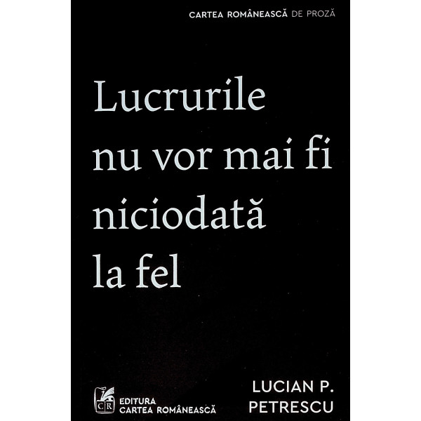 Lucrurile nu vor mai fi niciodata la fel