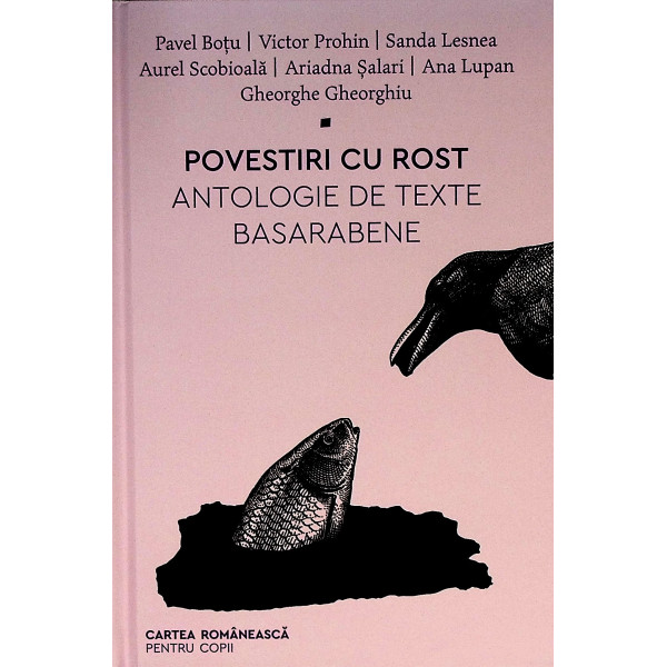 Povestiri cu rost. Antologie de texte basarabene
