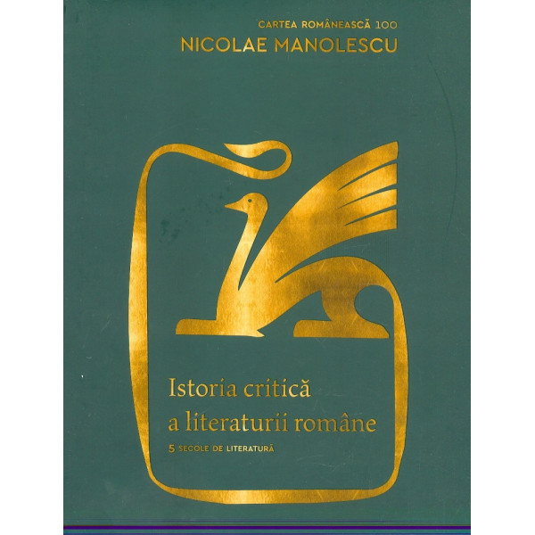 Istoria critica a literaturii romane. 5 secole de literatura